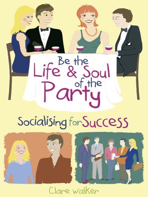 cover image of Be the Life and Soul of the Party